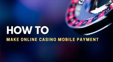 How To Make Online Casino Mobile Payment