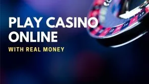 How to Play Casino Online with Real Money: Best Tips