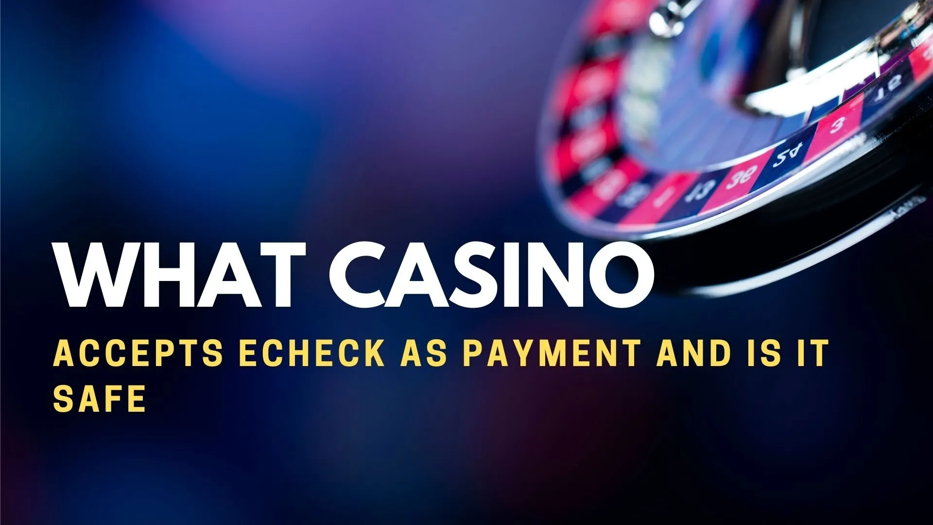 What Casino Accepts Echeck As Payment And Is It Safe