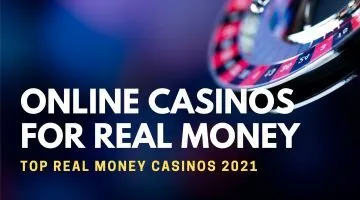 Online Casinos For Real Money Top Real Money Casinos 2021