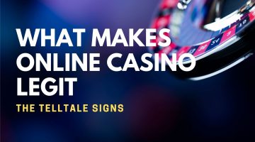 What Makes Online Casino Legit The Telltale Signs
