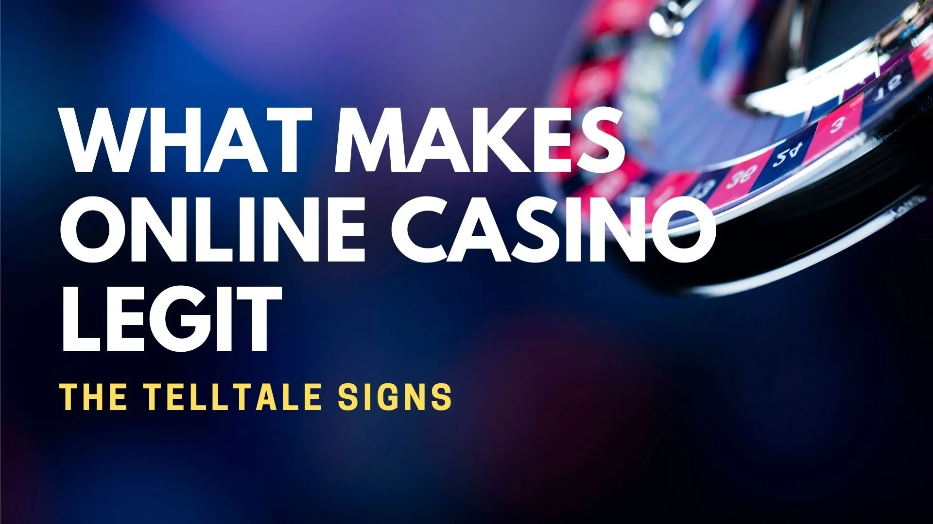What Makes Online Casino Legit: The Telltale Signs 1 What Makes Online Casino Legit The Telltale Signs