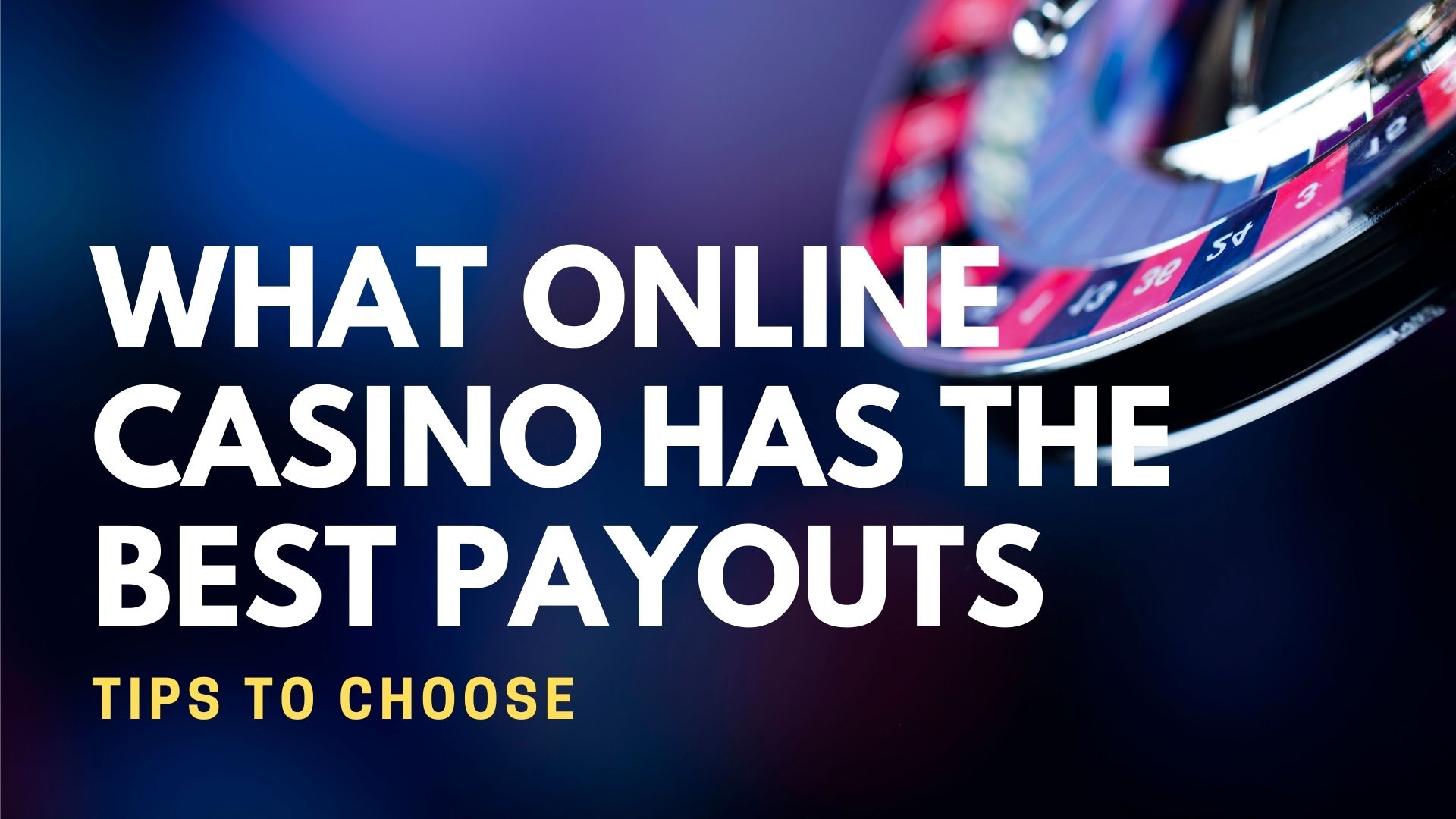 What Online Casino Has The Best Payouts Tips To Choose Best Casino 