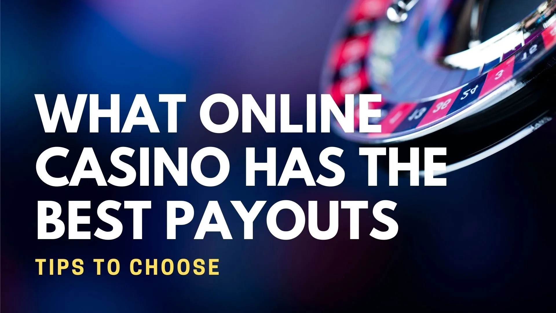What Online Casino Has The Best Payouts Tips To Choose